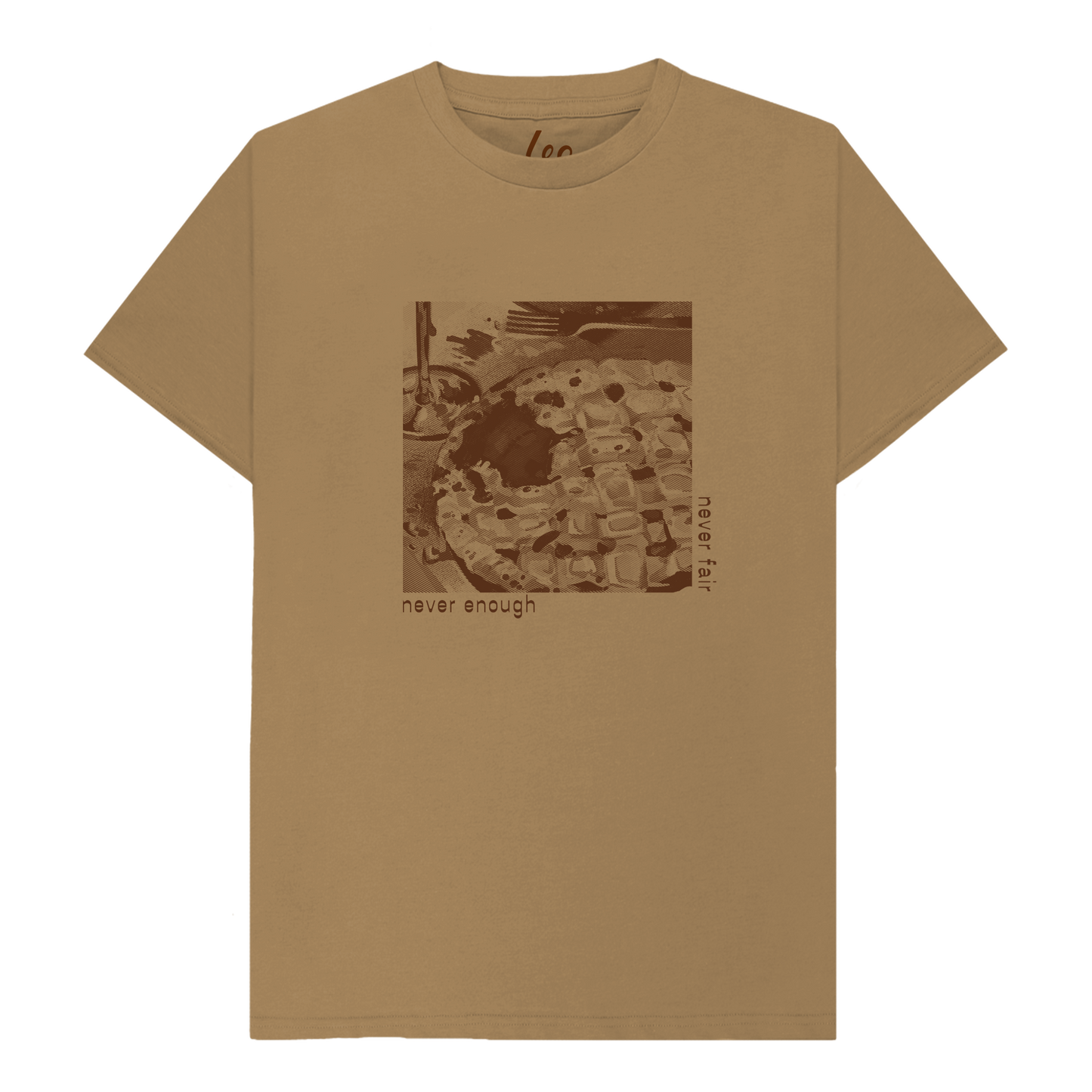 "never enough, never fair" tee